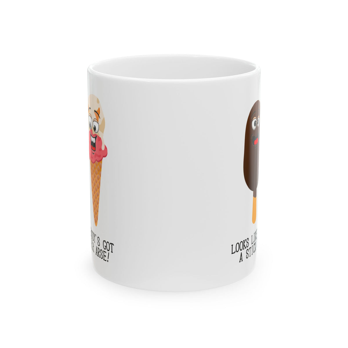 Humor Mug - Looks Like Somebody's Got a Stick Up Their Arse