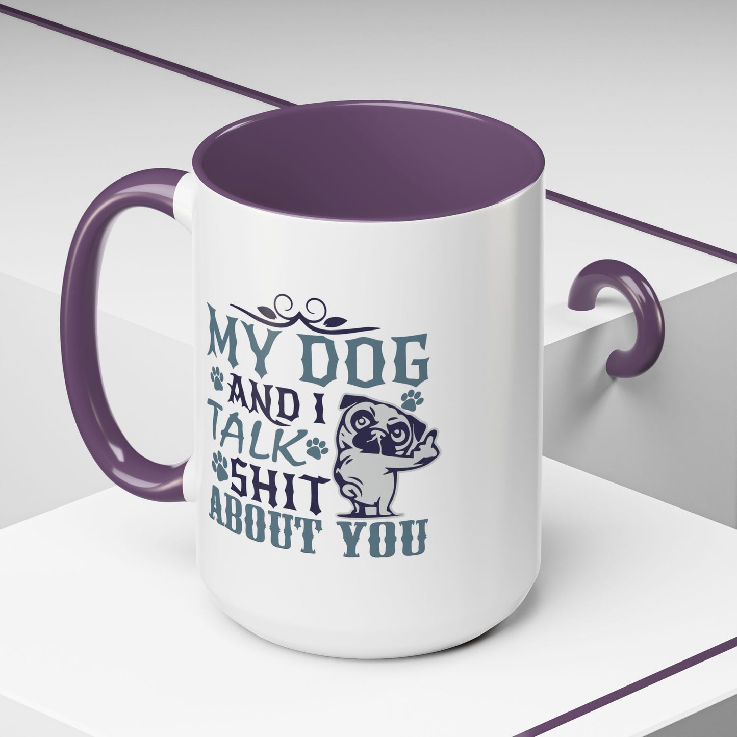 Humor Mug - My Dog and I