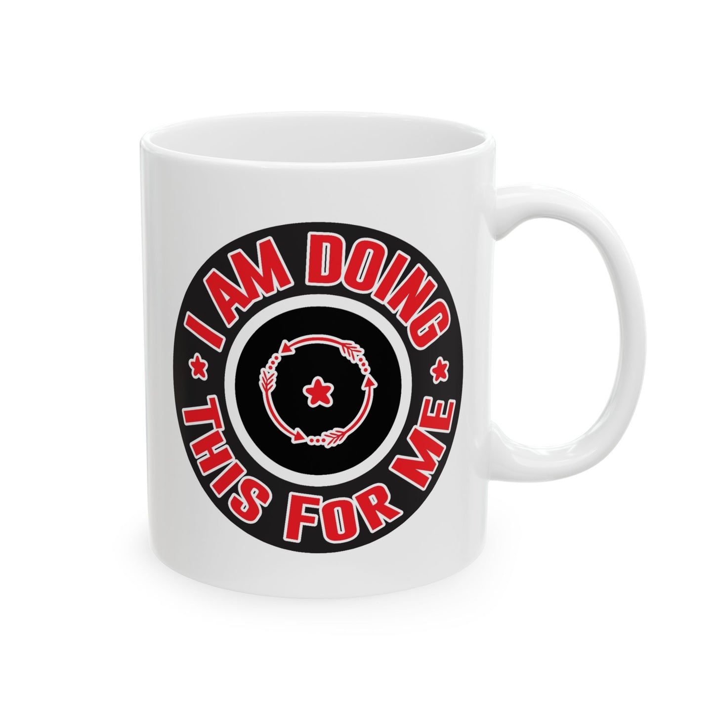 Motivation Mug - I Am Doing This For Me Badge