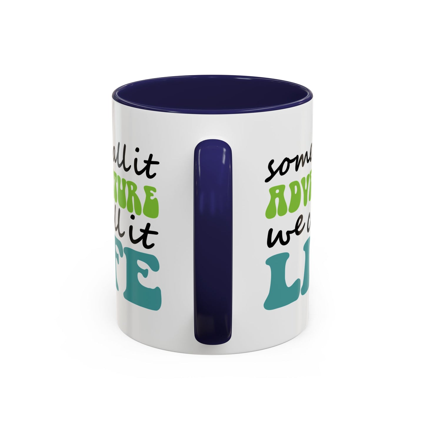 Adventure Mug - Some Call It Adventure