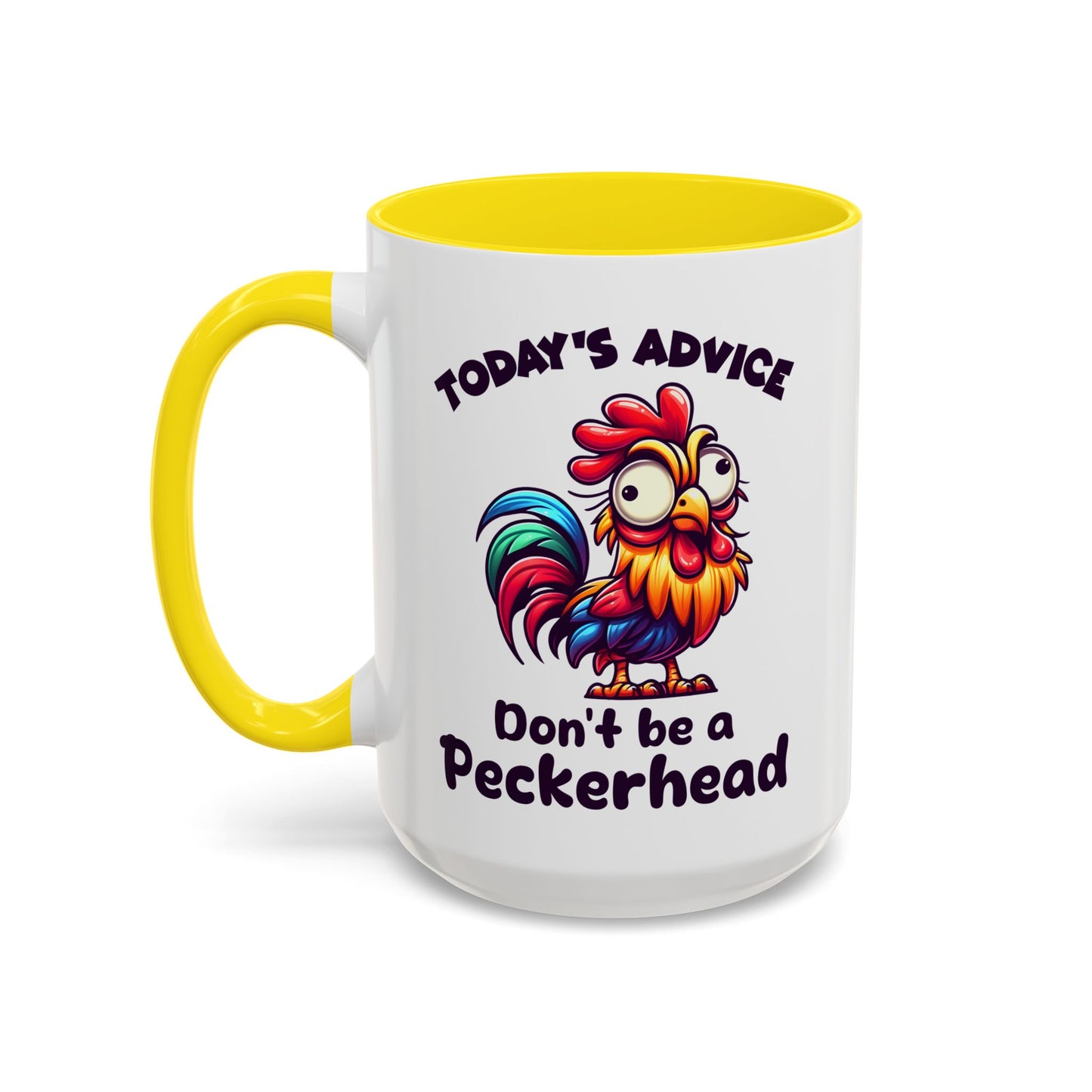 Humor Mug - Today's Advice Don't Be A Peckerhead