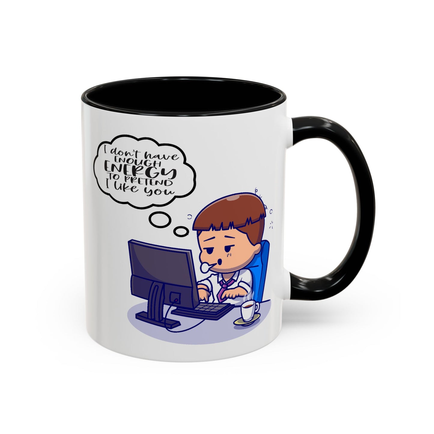 Humor Mug - I Don't Have Enough Energy