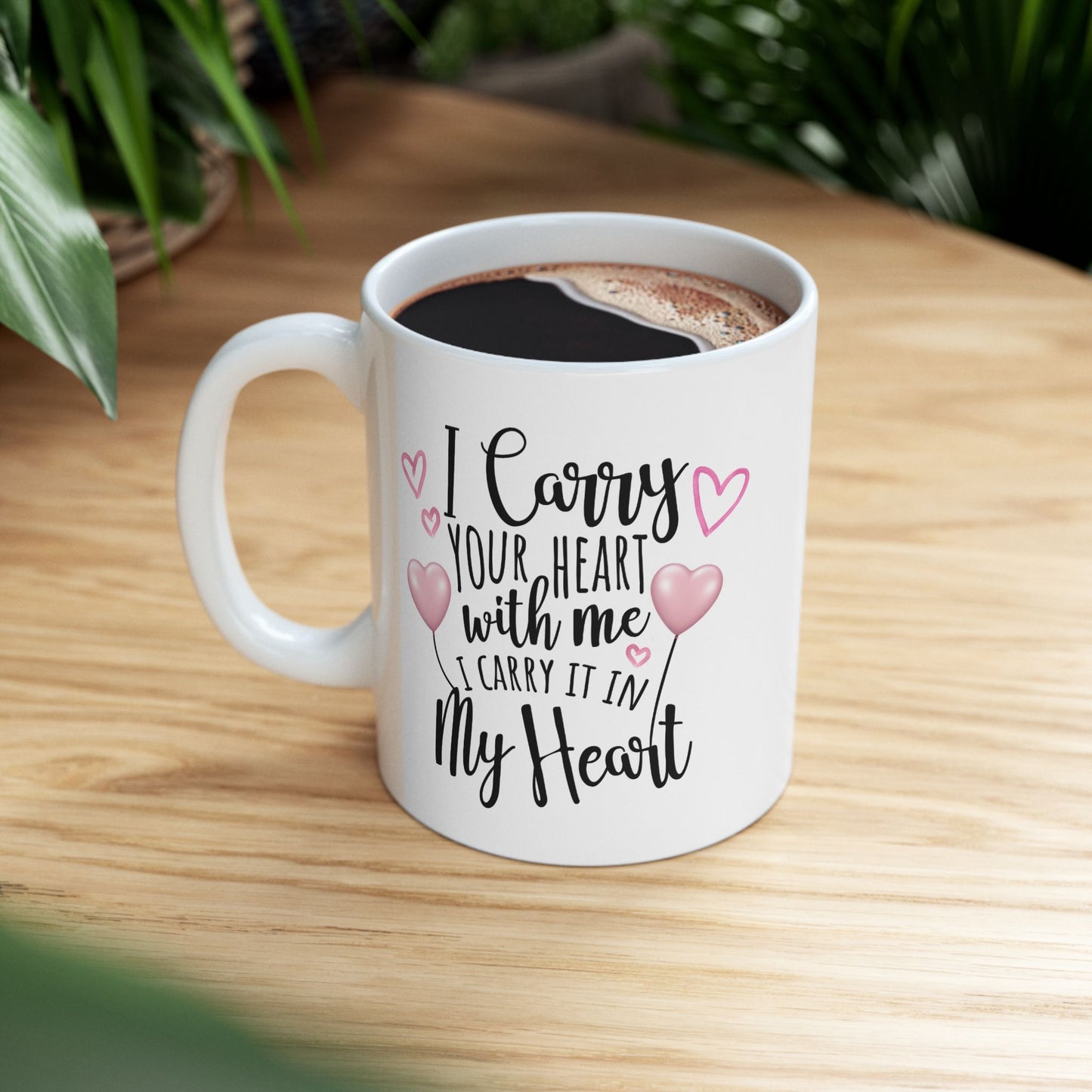 Valentine's Day Mug - I Carry Your Heart