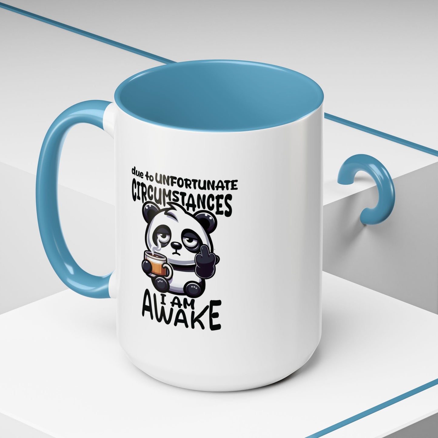 Humor Mug - Due to Unfortunate Circumstances