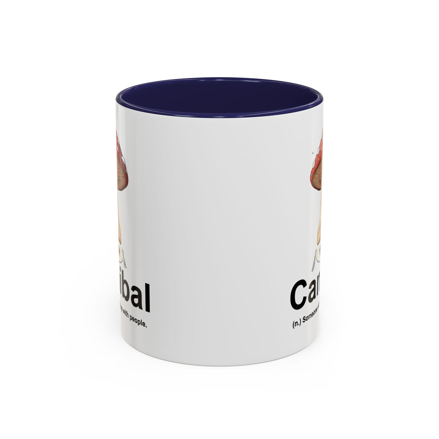 Humor Mug - Cannibal Someone Who Is