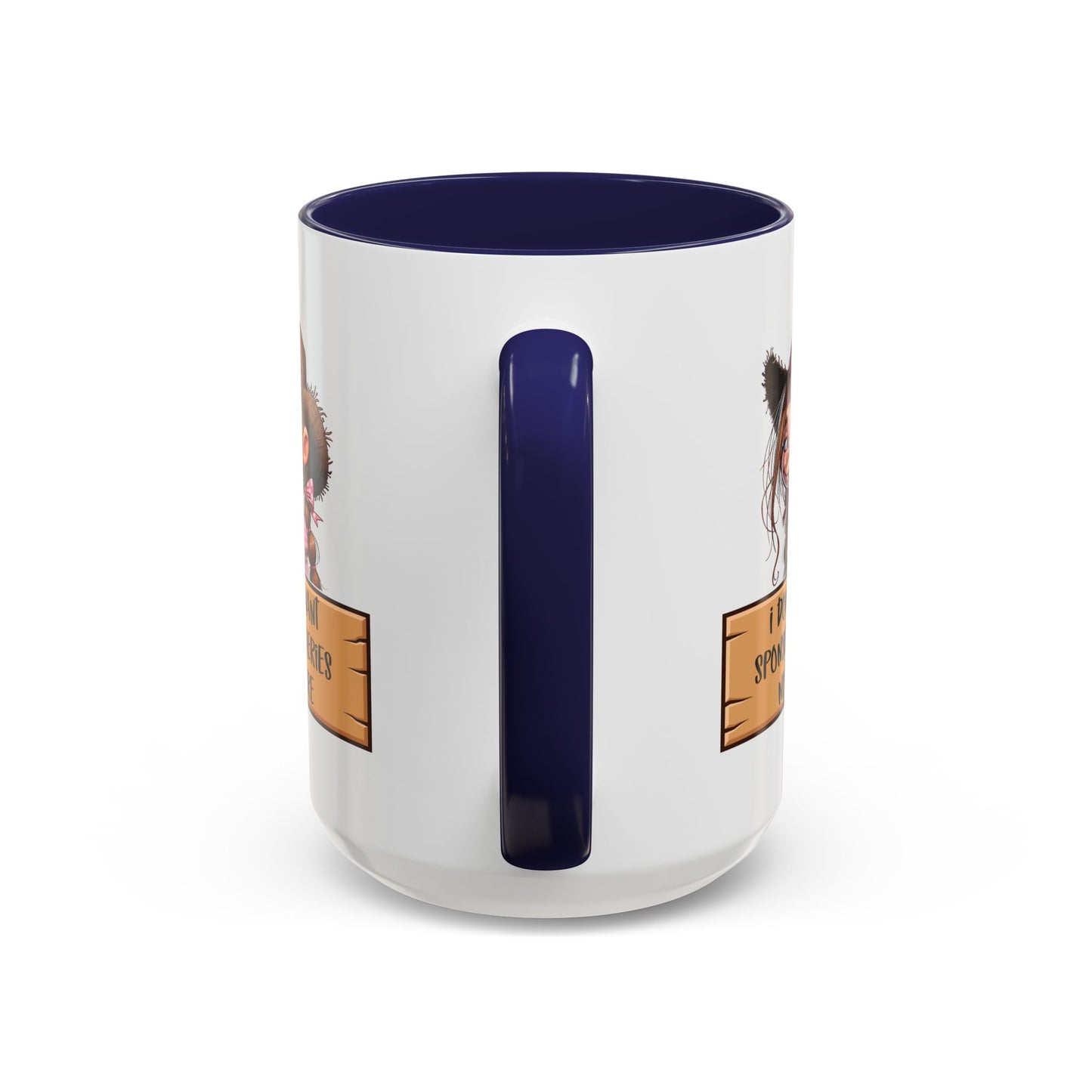 Adult Mug - I Don't Want Sponserbileries No More