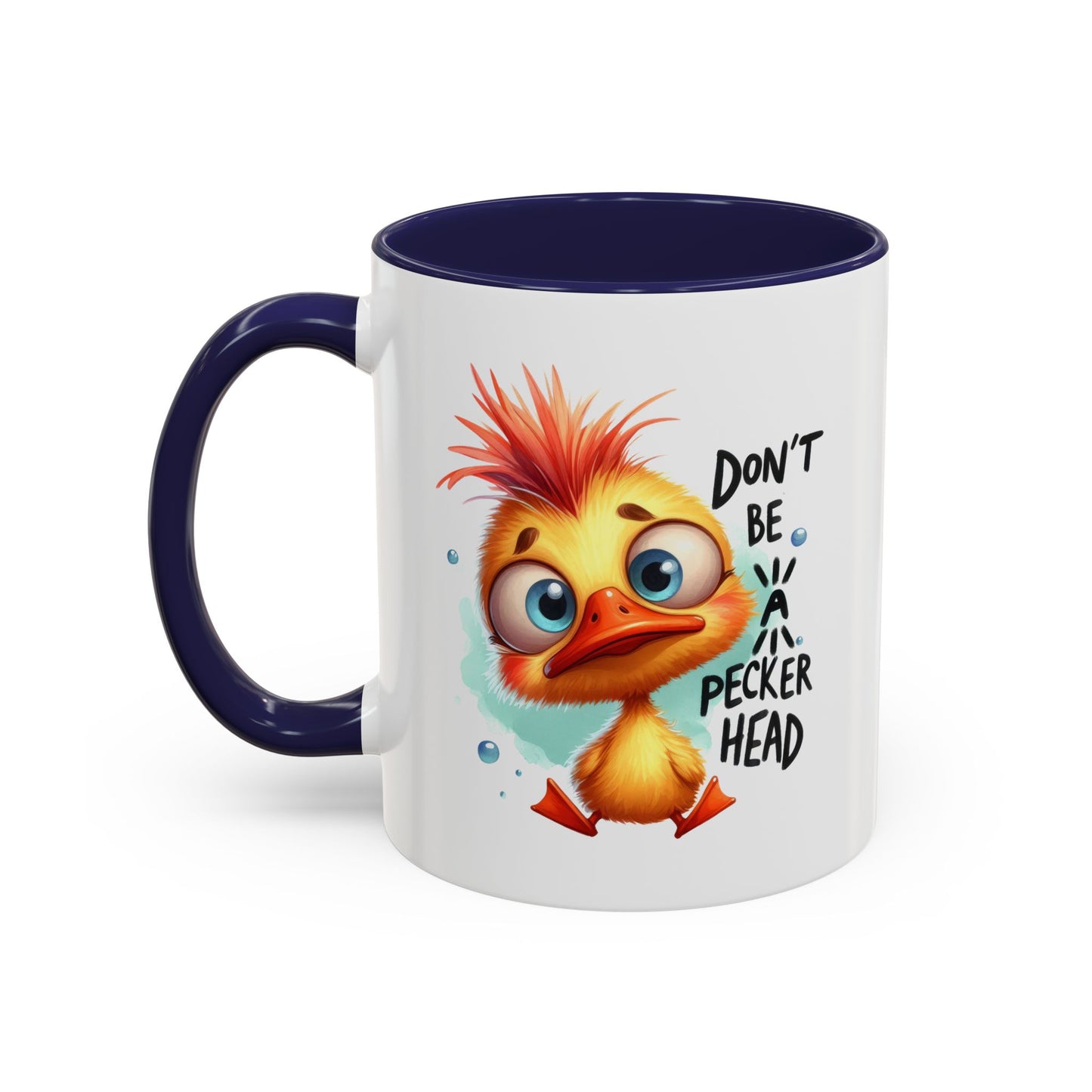 Humor Mug - Don't Be a Pecker head