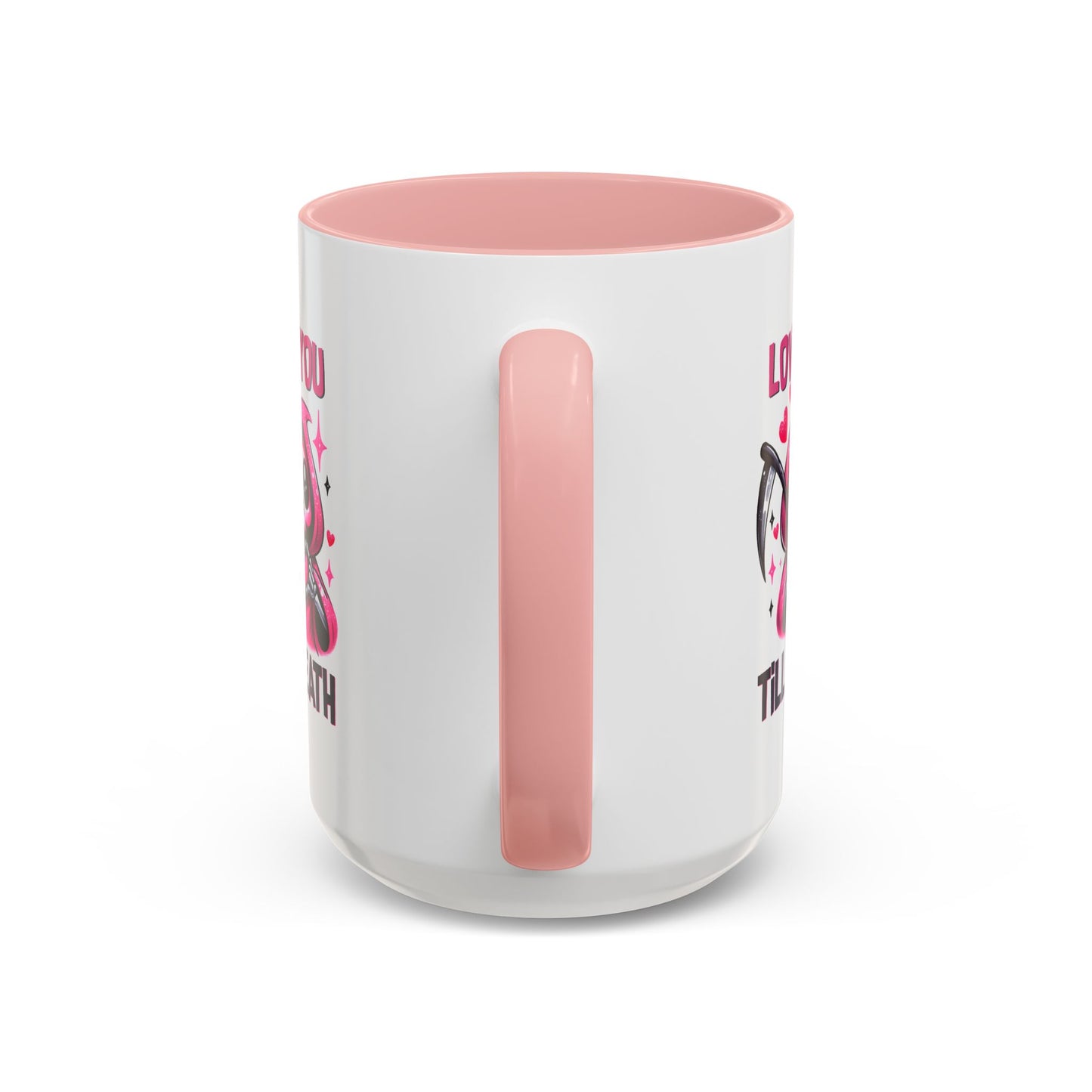 Valentine's Day Mug - Love You Till Death