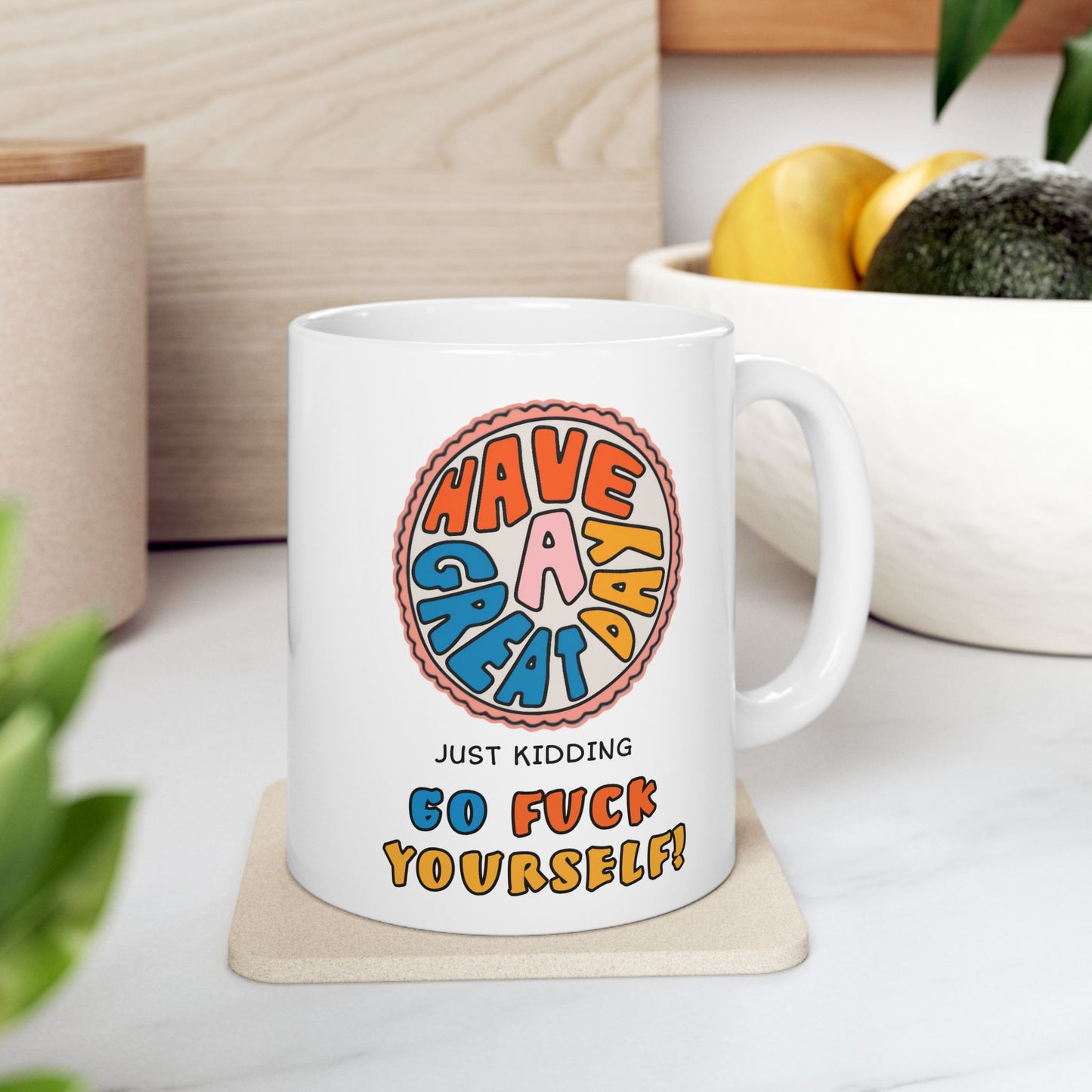 Adult Mut - Have a Great Day Just Kidding Go Fuck Yourself