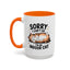 Humor Mug - Sorry I Can't Go
