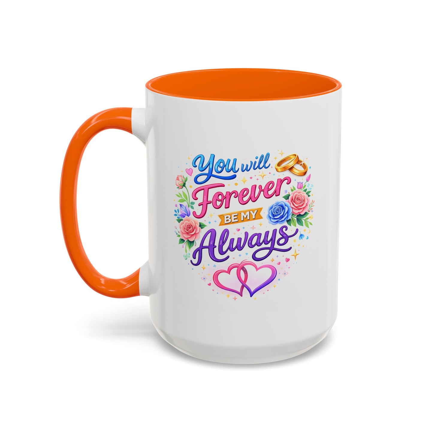 Anniversary Mug - You Will Forever Be My Always