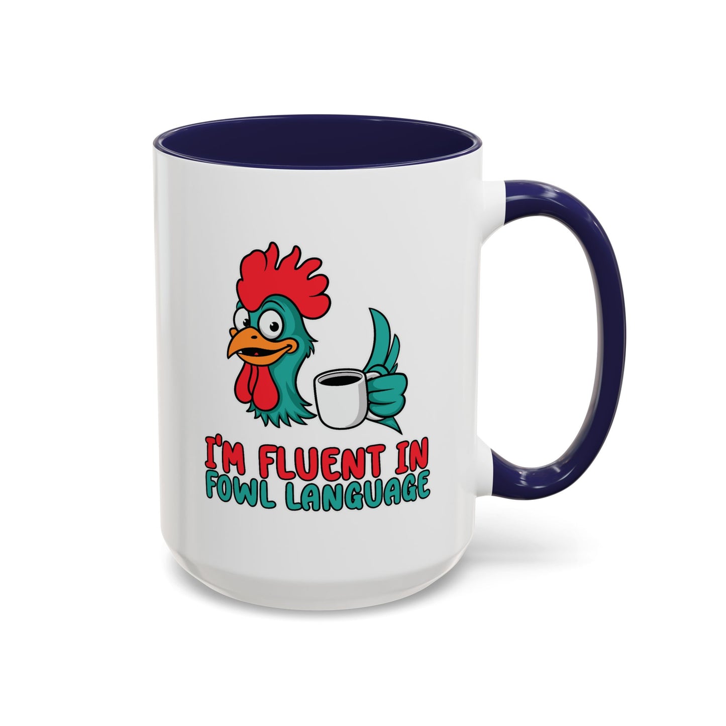 Humor Mug - I'm Fluent In Fowl Language