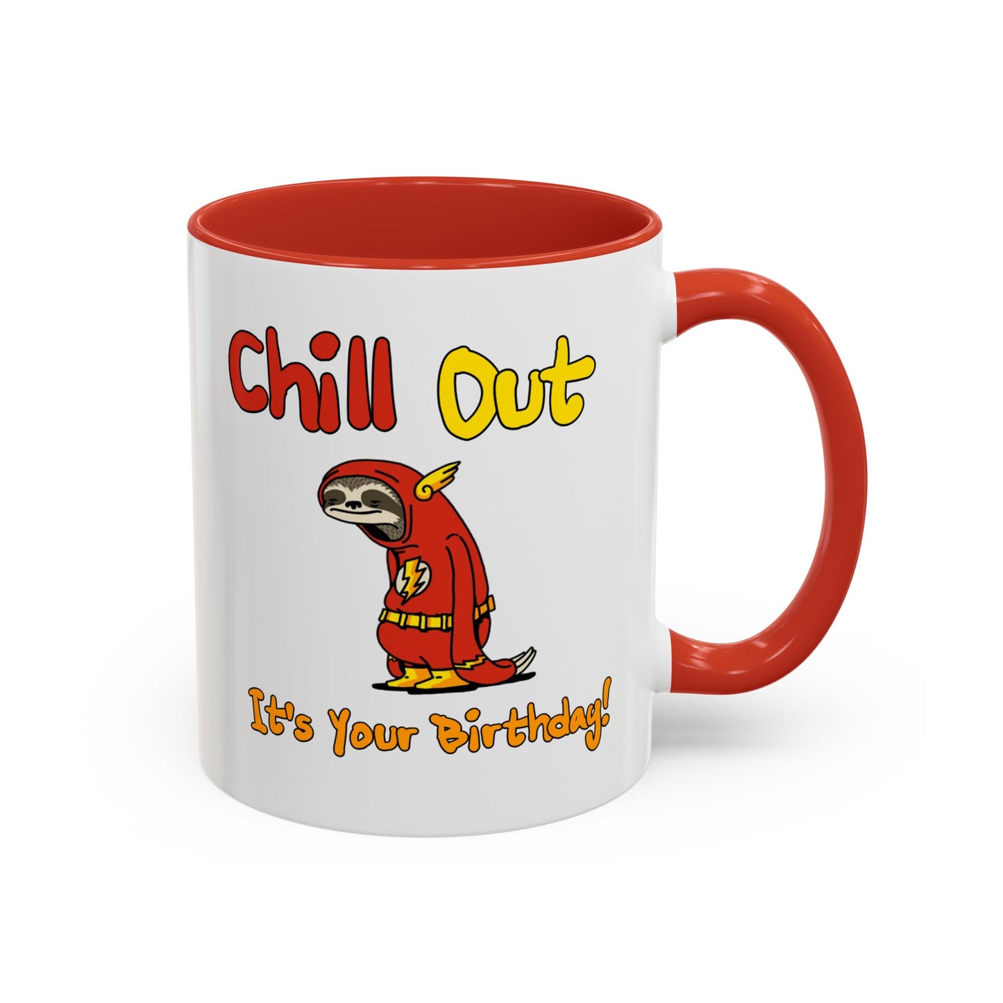 Birthday Mug - Chill Out It's Your Birthday