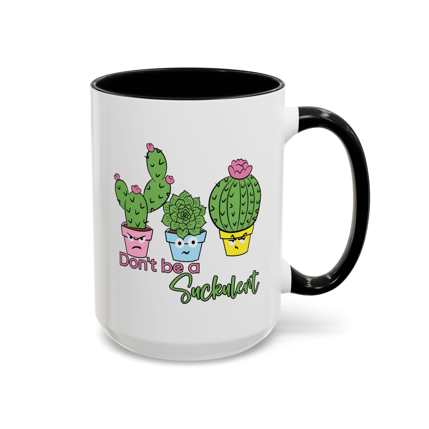 Adult Mug - Don't Be A Suckulent