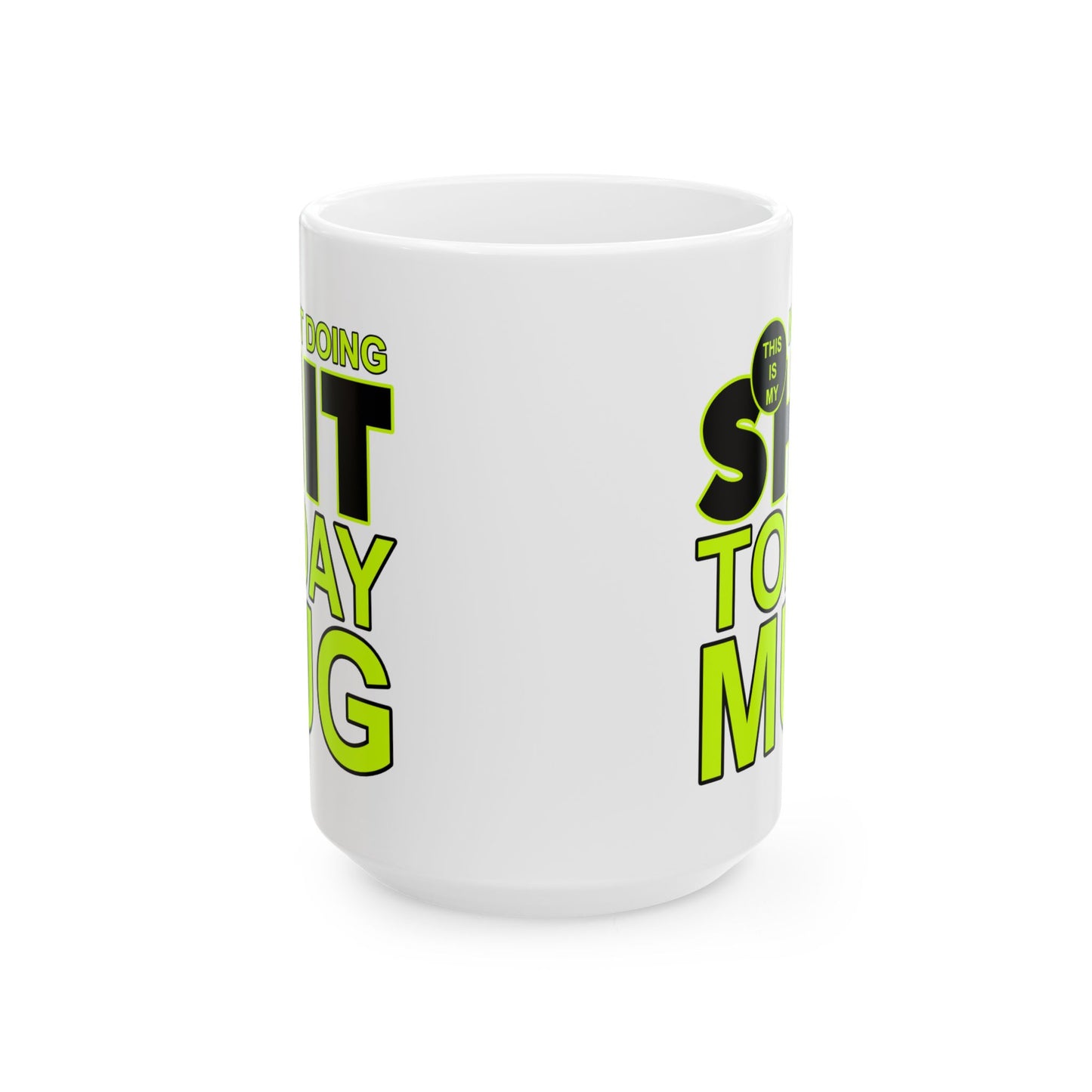 Adult Mug - This is My Not Doing Shit Today Mug