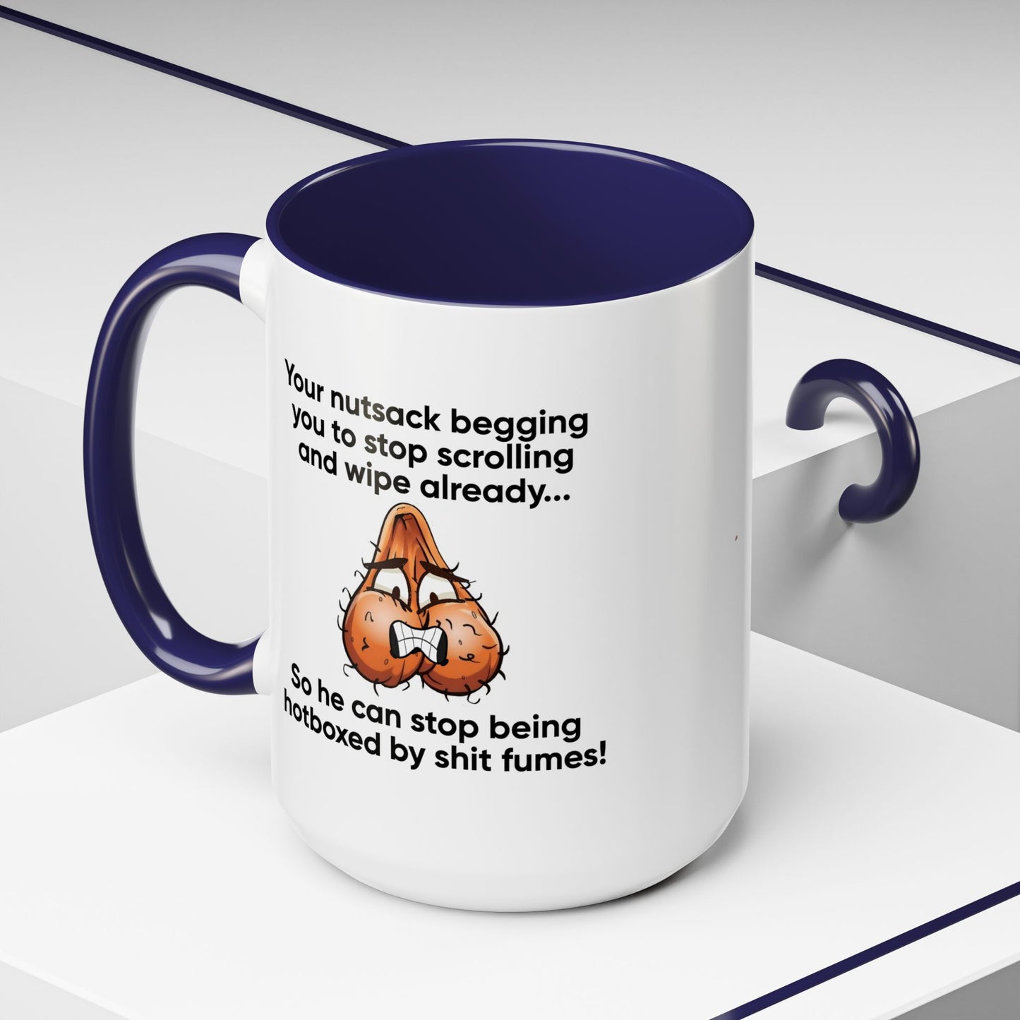 Adult Mug - Your Nutsack Begging You To Stop