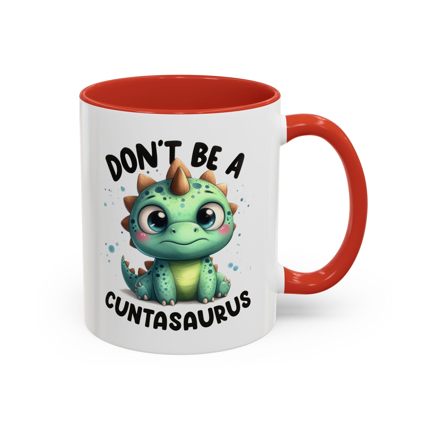 Humor Mug - Don't Be a Cuntasaurus