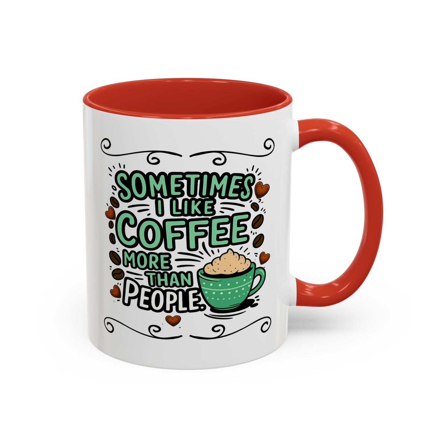 Humor Mug - Sometimes I Like Coffee