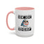 Humor Mug - Just So We're Clear