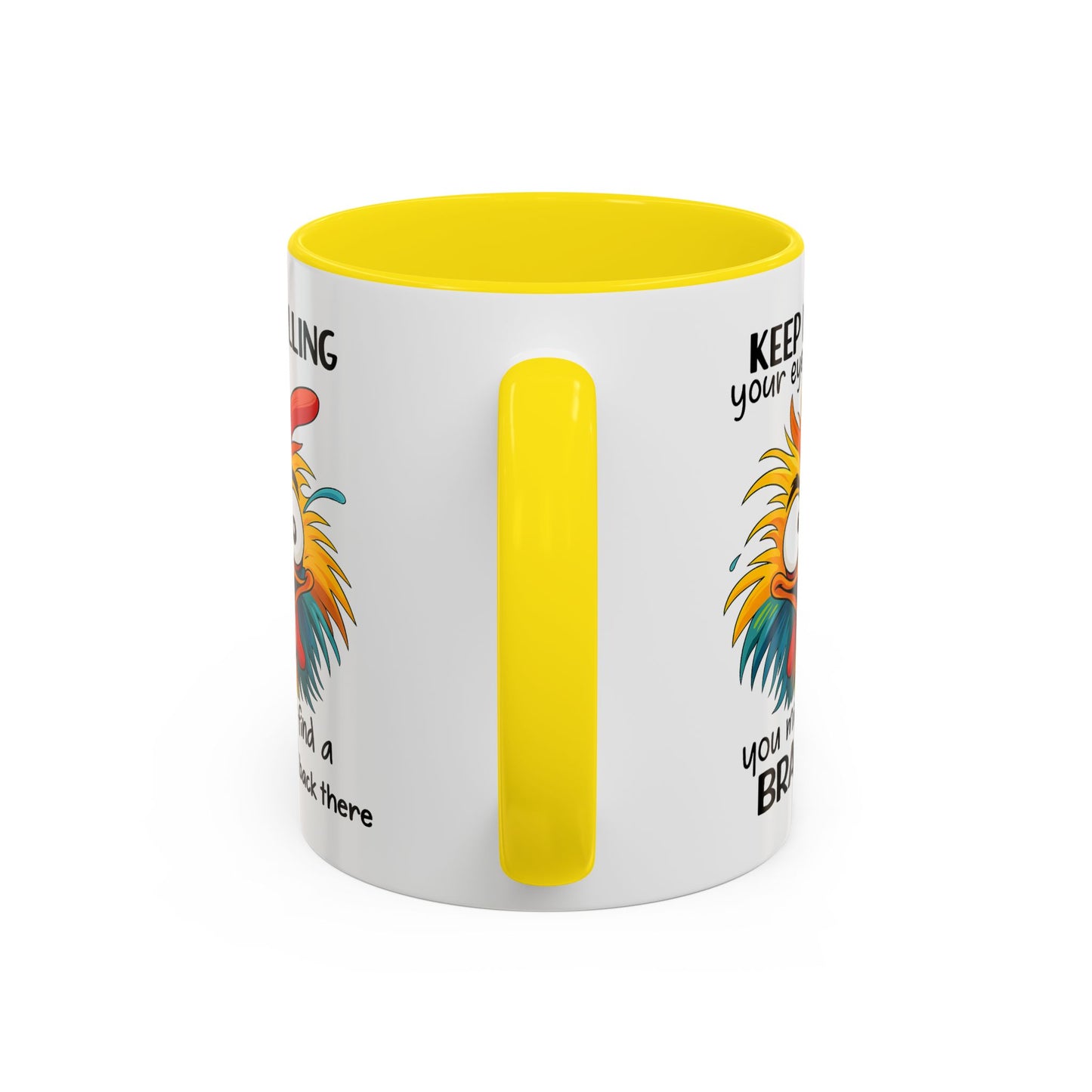Humor Mug - Keep Rolling Your Eyes