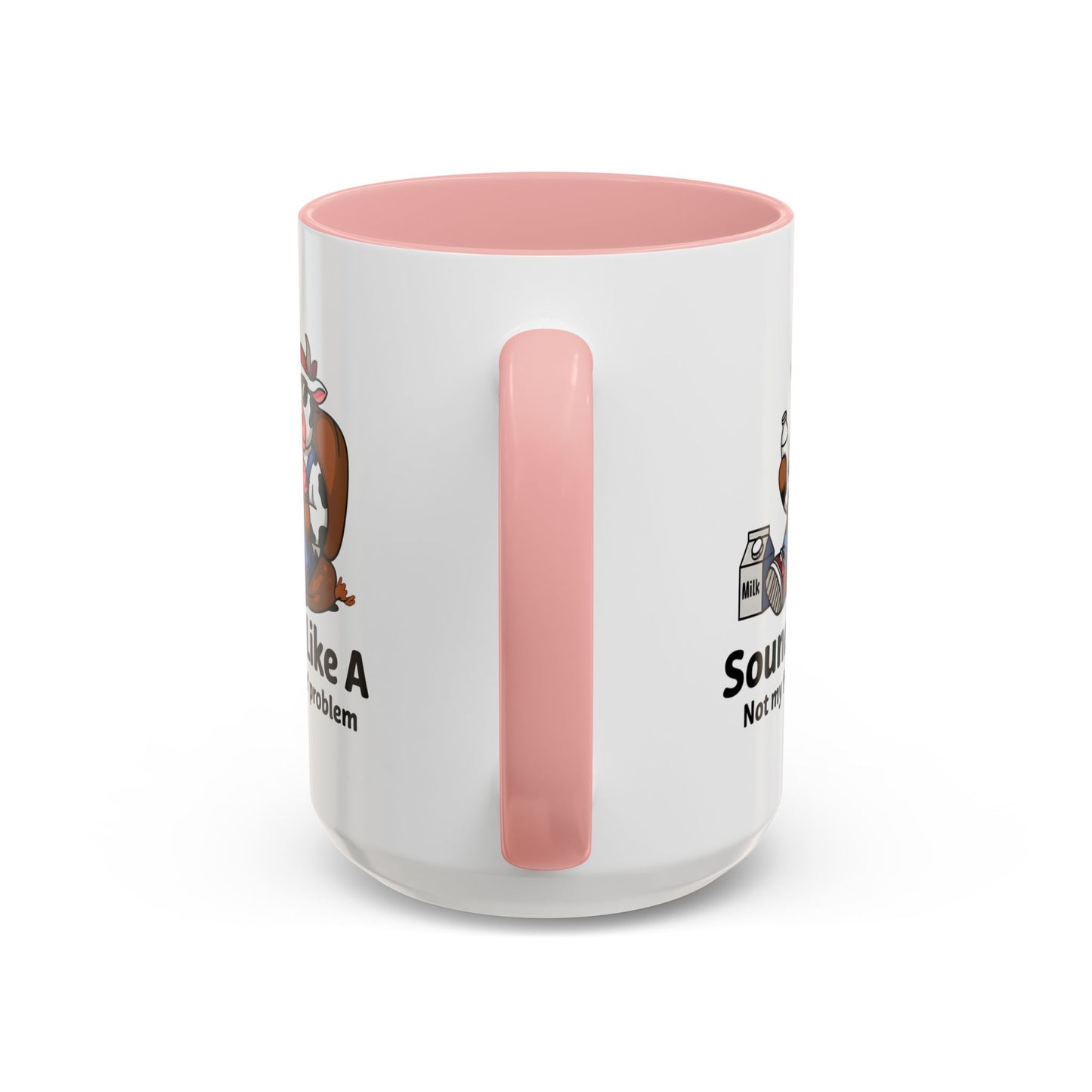 Humor Mug - Sounds Like A