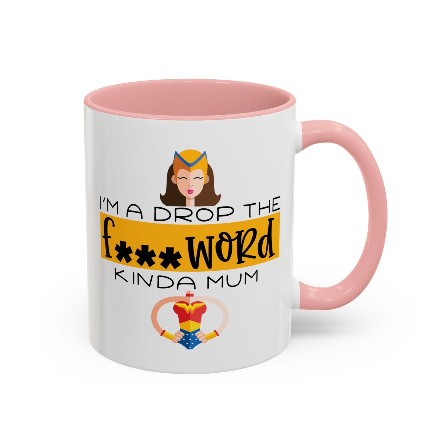 Adult Mug - I'm a Drop The F Word Kinda Mom