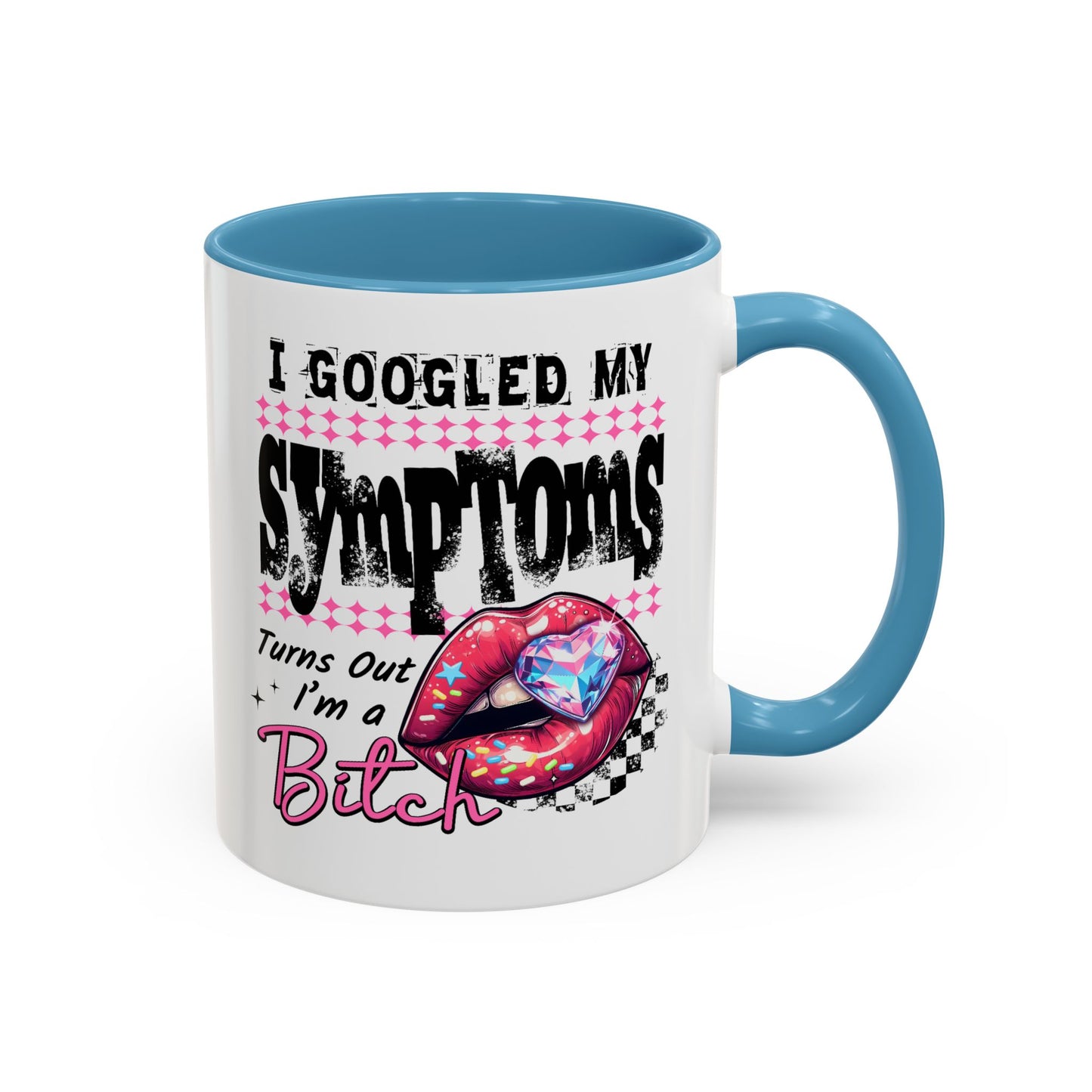 Humor Mug - I Googled My Symptoms