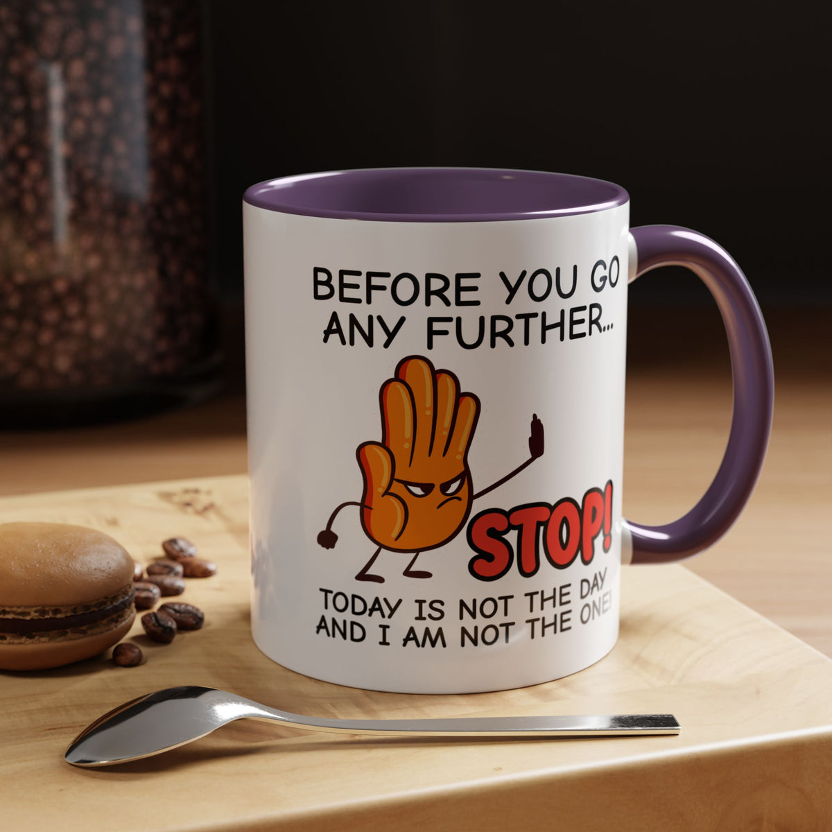 Humor Mug - Before You Go Any Further Stop!