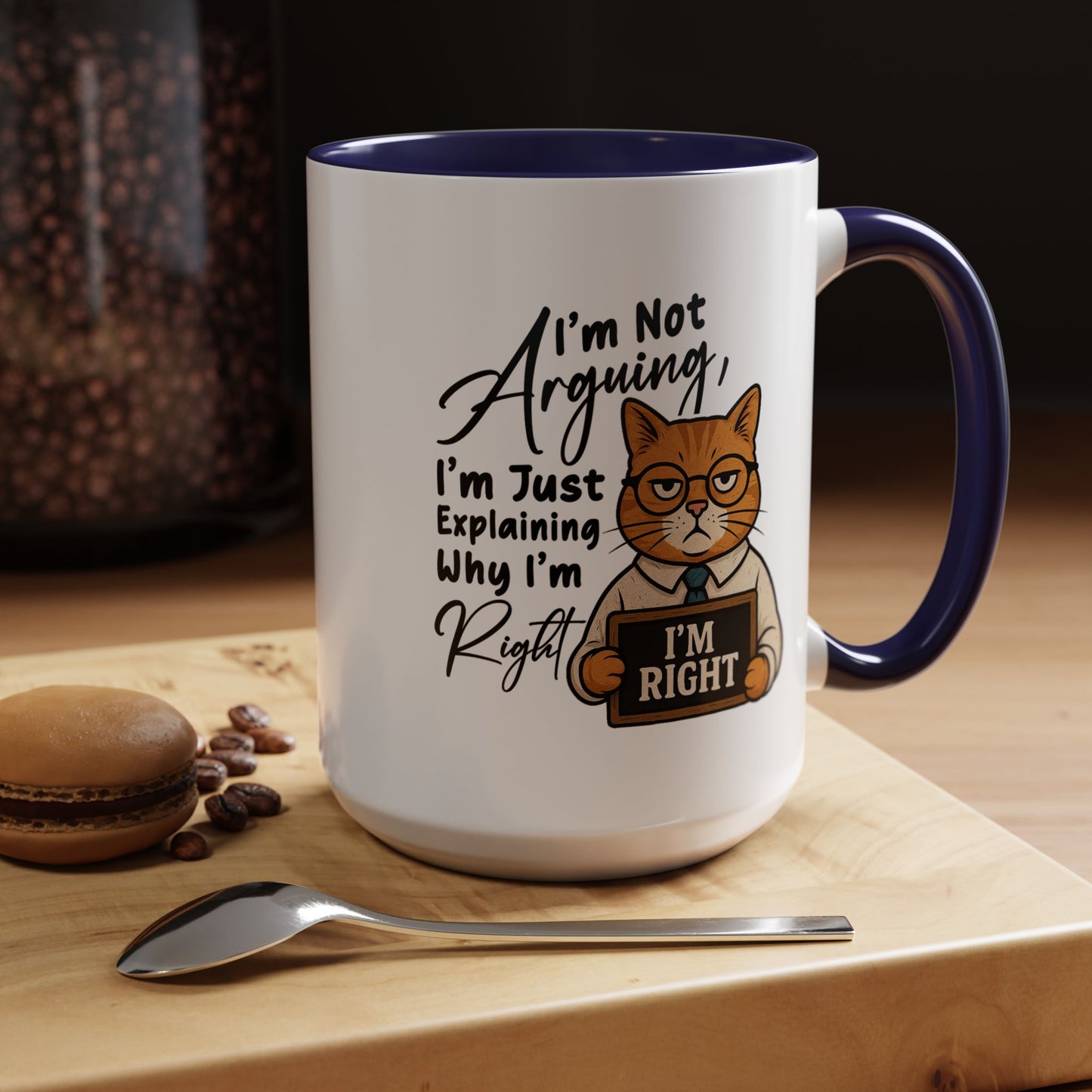 Humor Mug - I'm Not Arguing