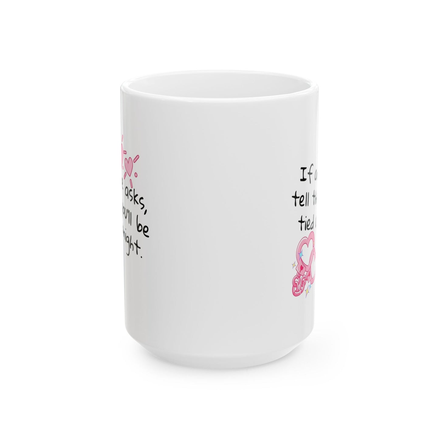 Adult Mug - If Anyone Asks