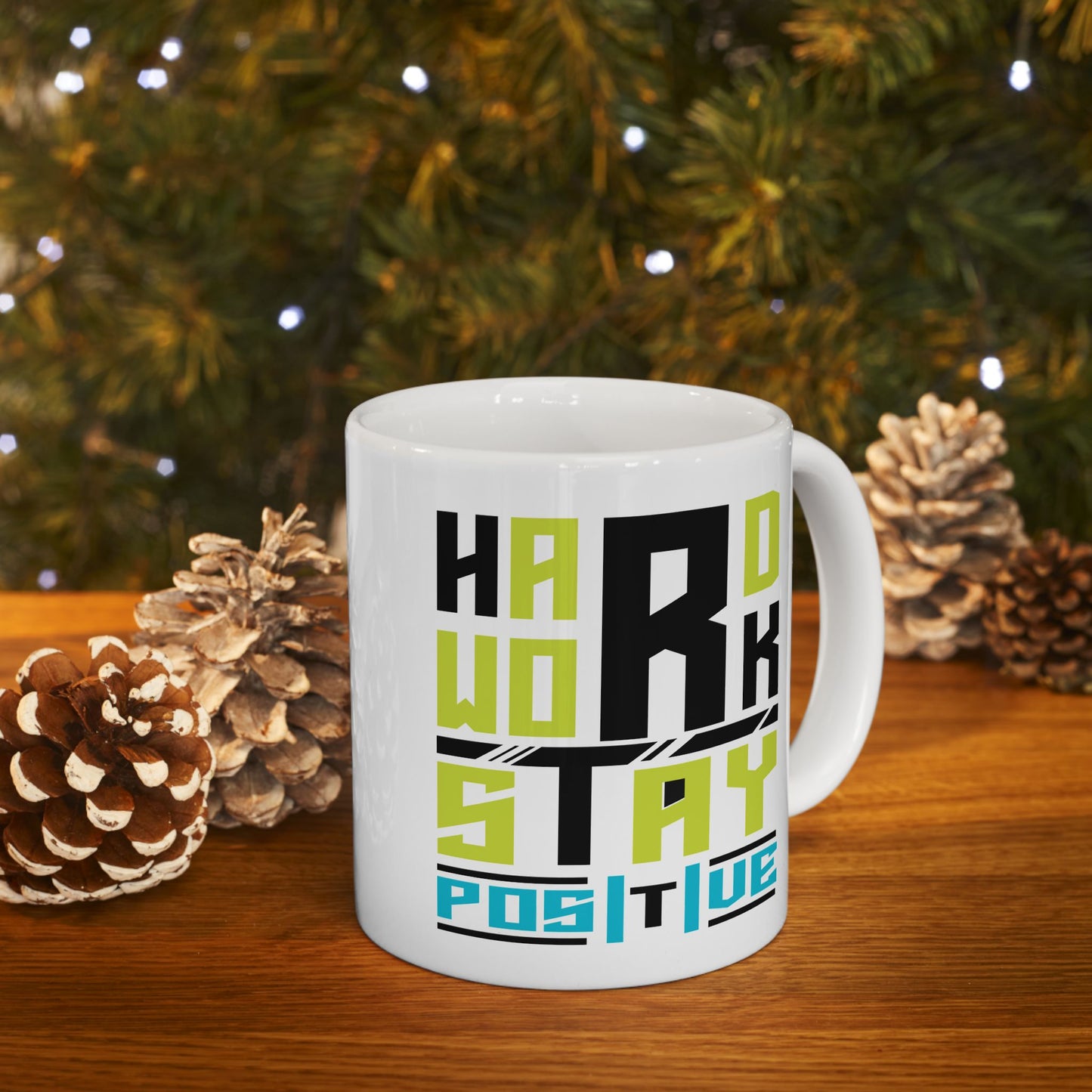 Motivation Mug - Work Hard Stay Positive