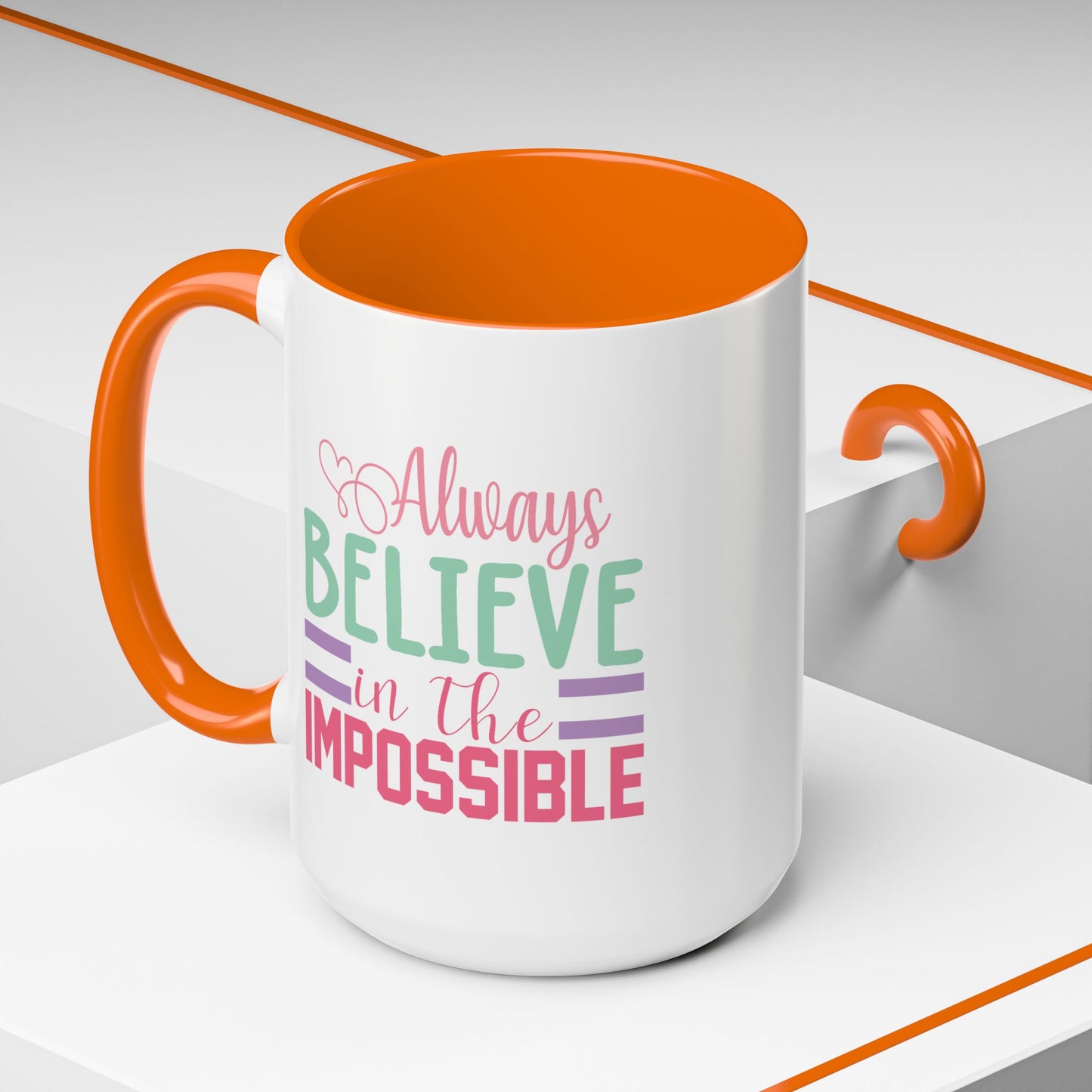 Motivation Mug - Always Believe in the Impossible