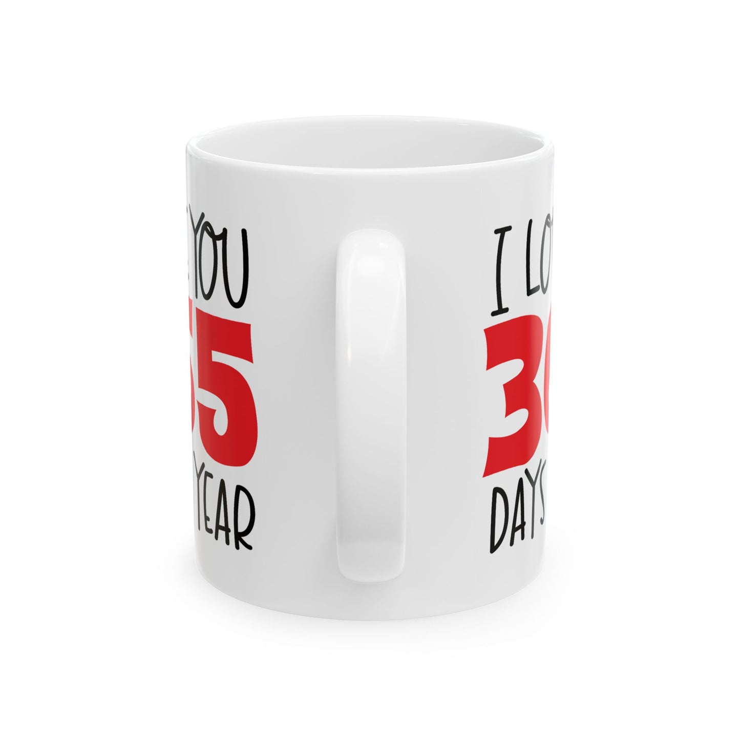 Anniversary Mug - I Love You 365 Days a Year