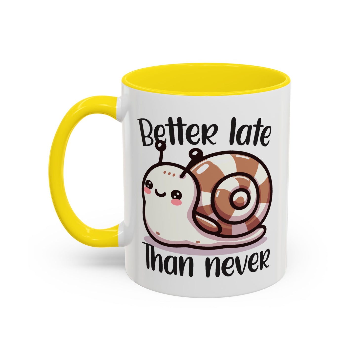 Humor Mug - Better Late Than Never