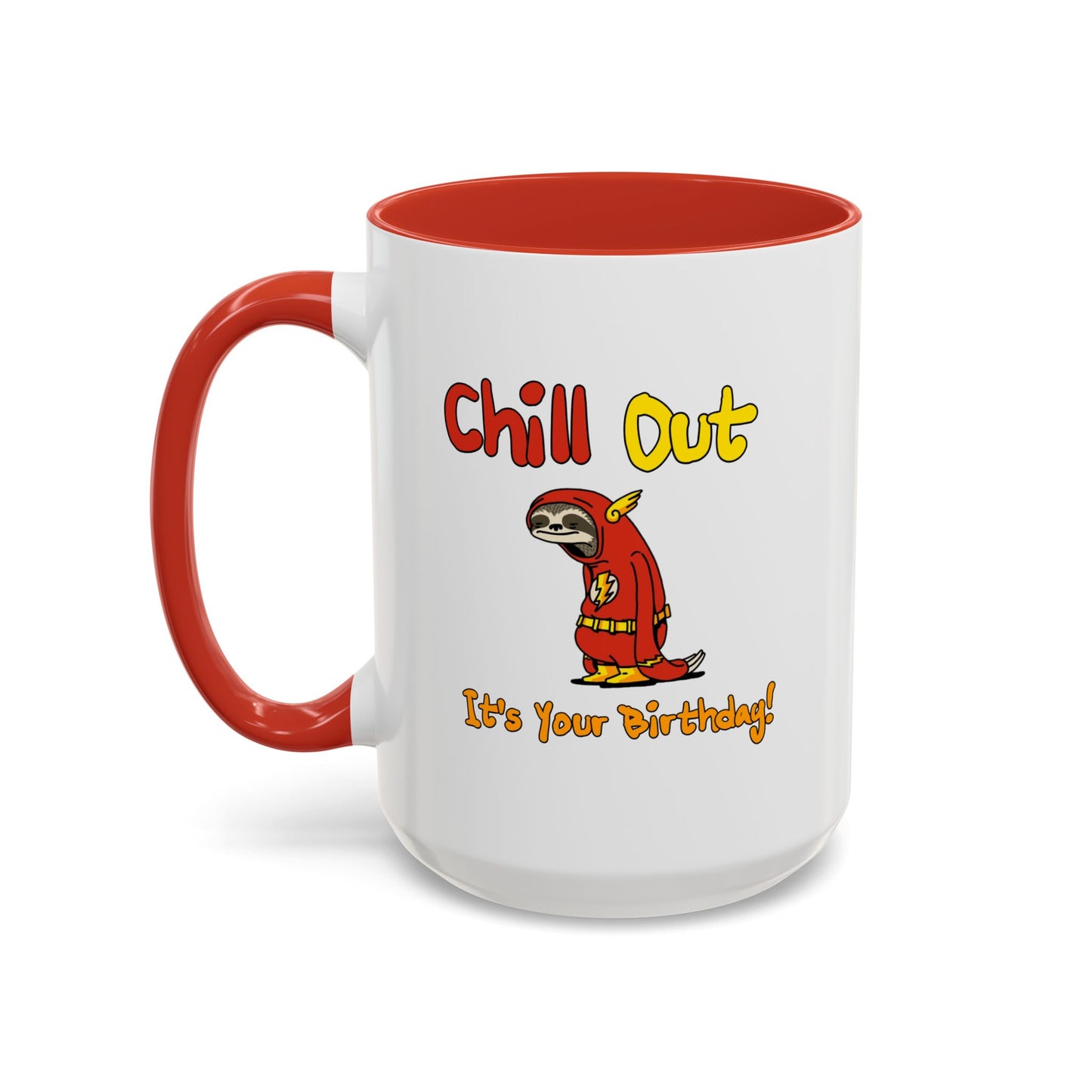 Birthday Mug - Chill Out It's Your Birthday