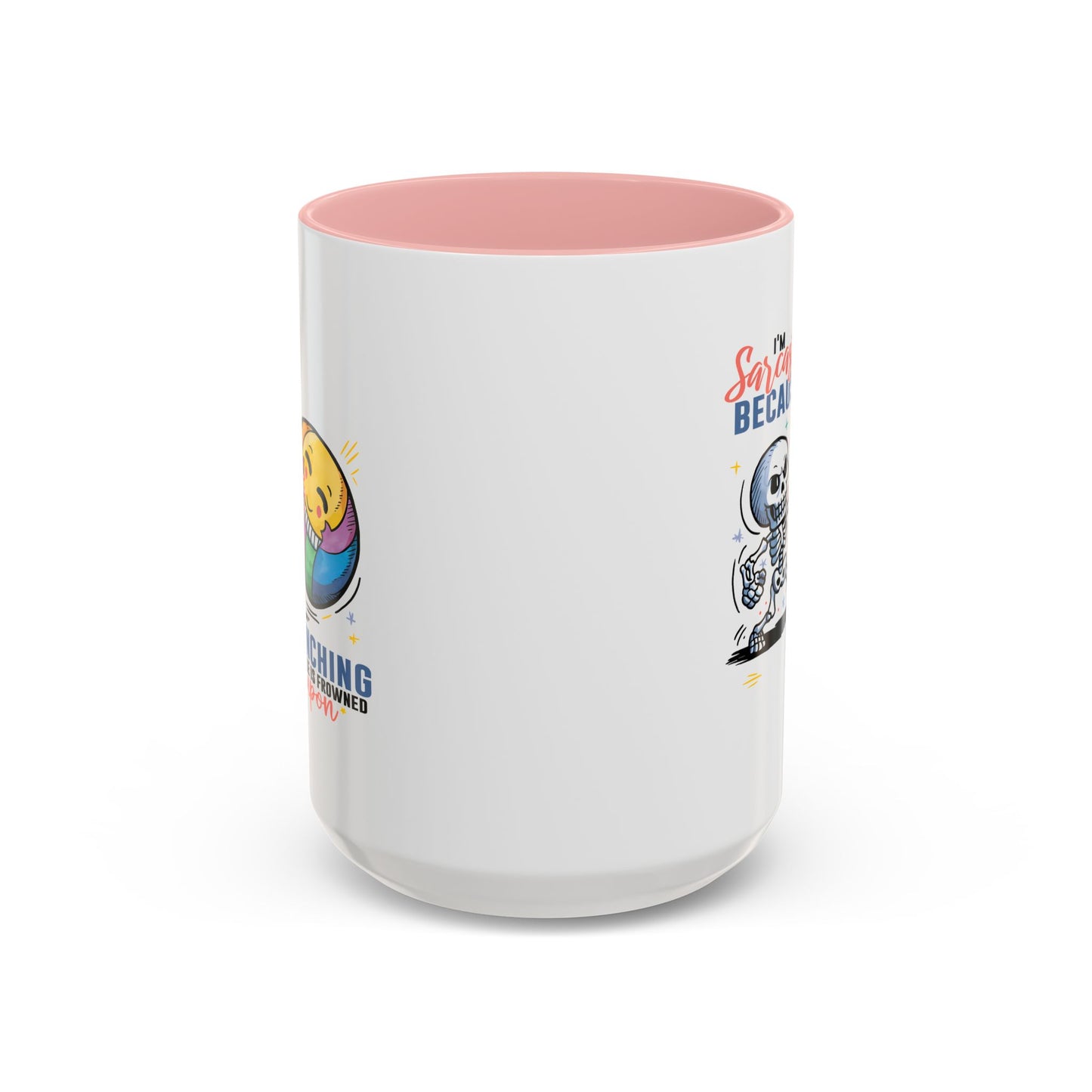 Humor Mug - I'm Sarcastic Because