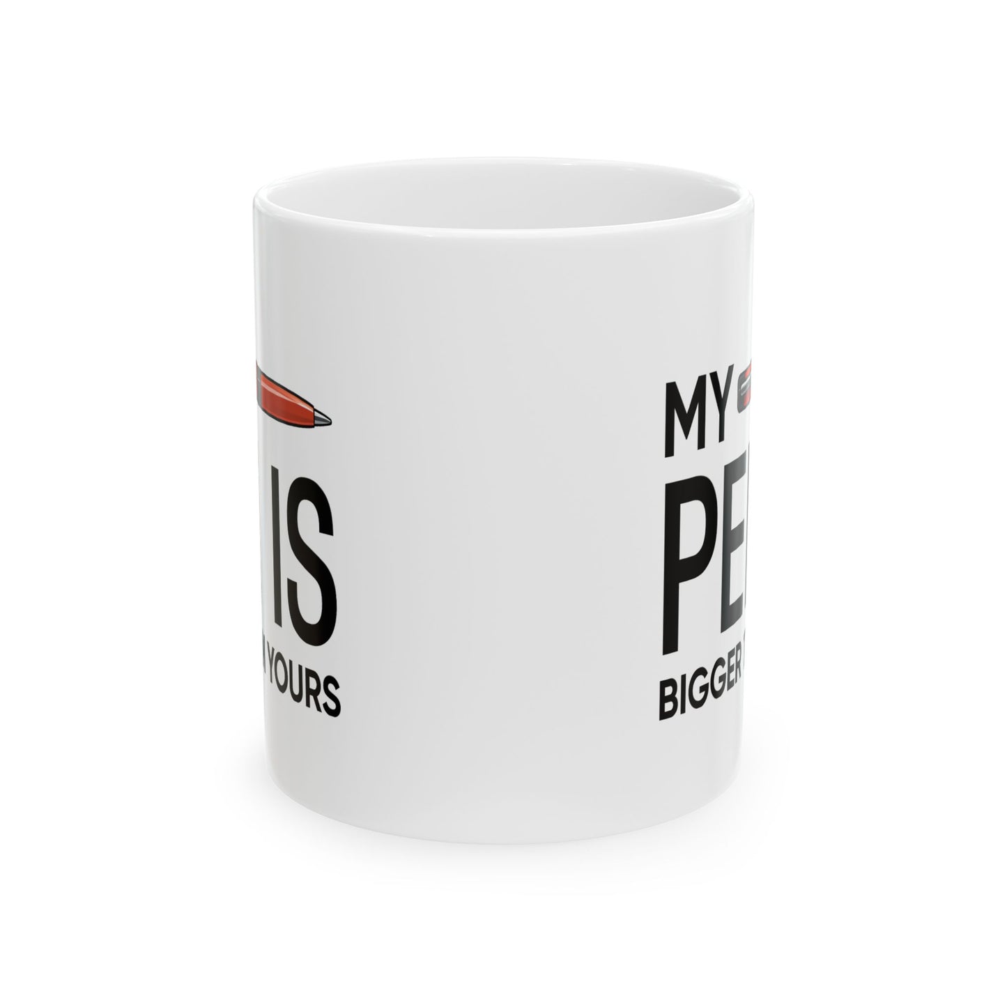 Adult Mug - My Pen Is Bigger Than Yours
