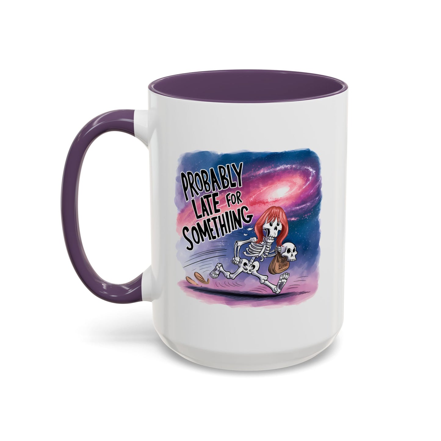Humor Mug - Probably Late For Something