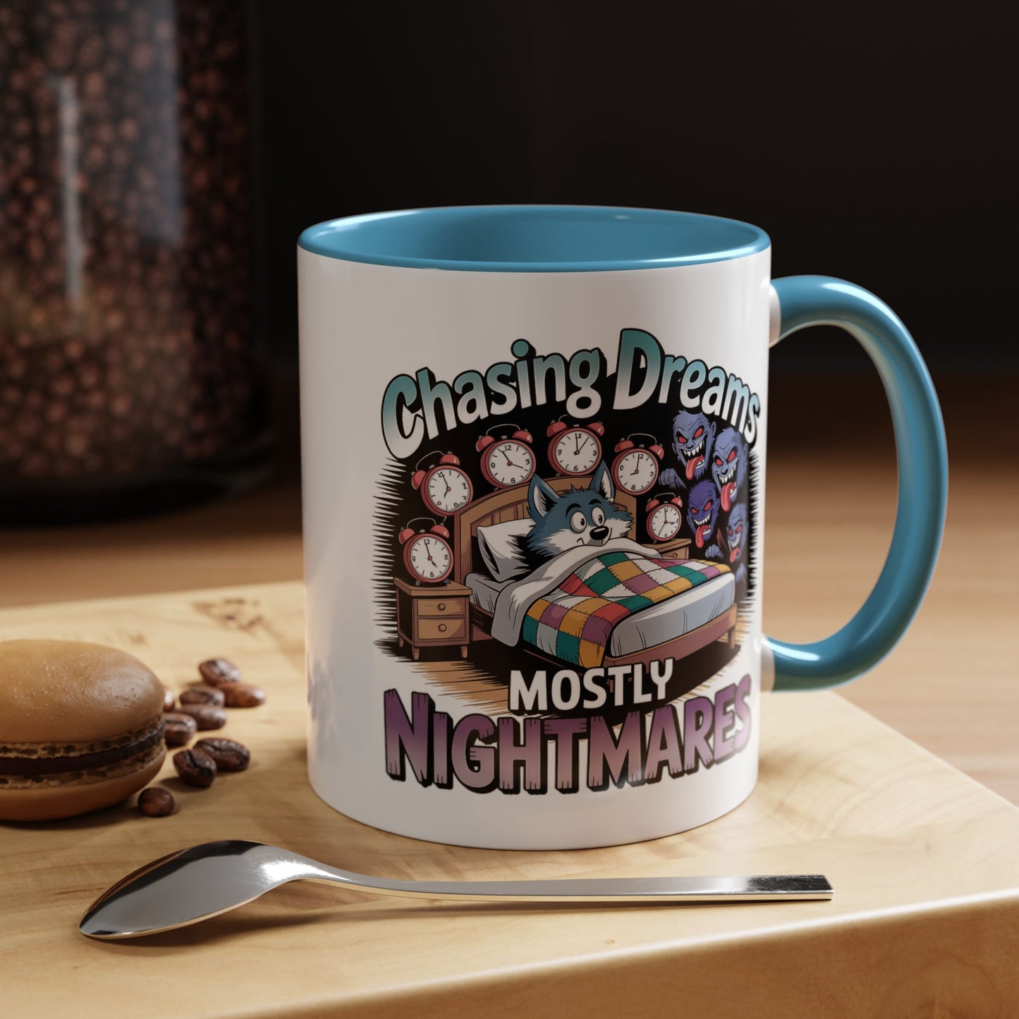 Humor Mug - Chasing Dreams Mostly Nightmares