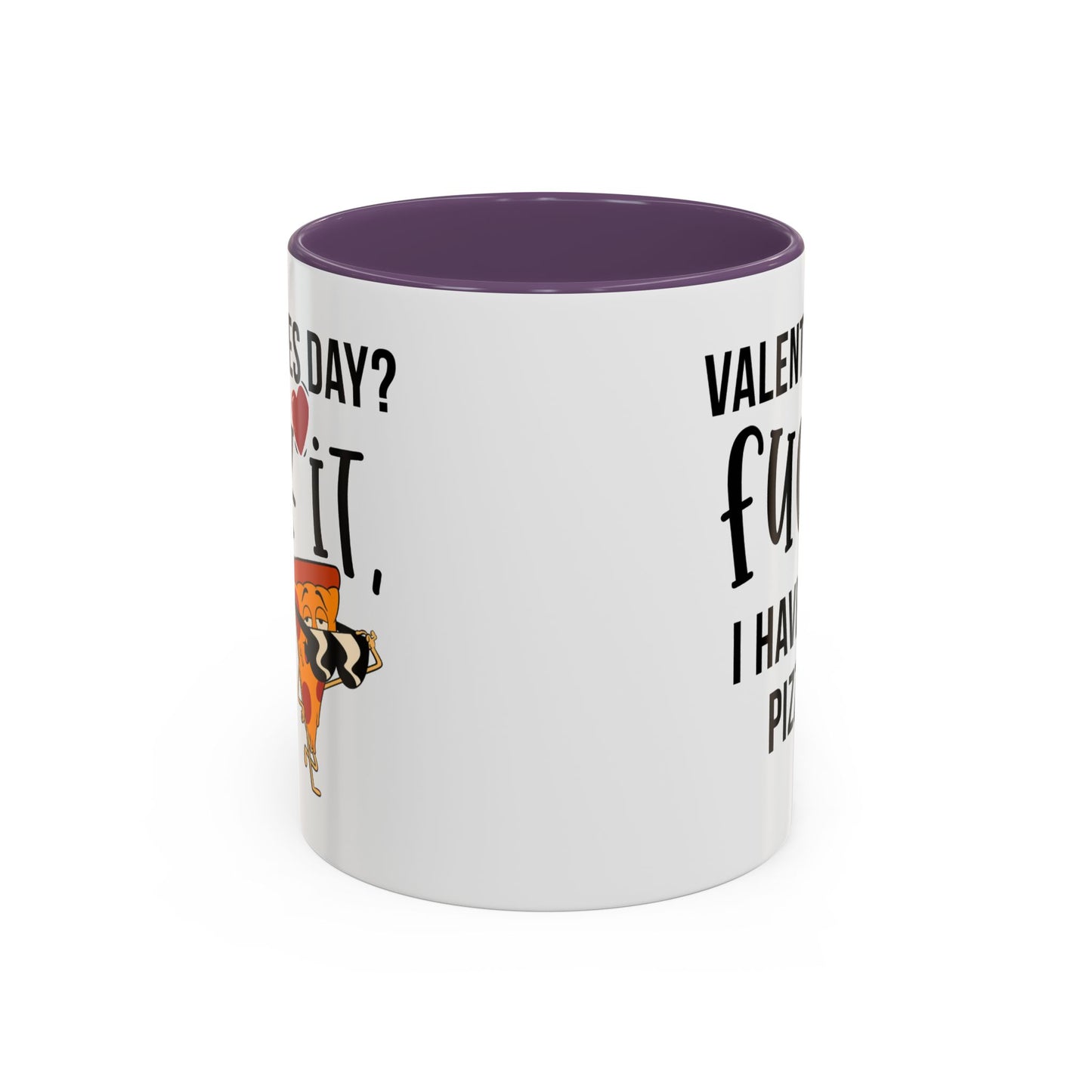 Adult Mug - Valentines Day Fuck It I Have Pizza