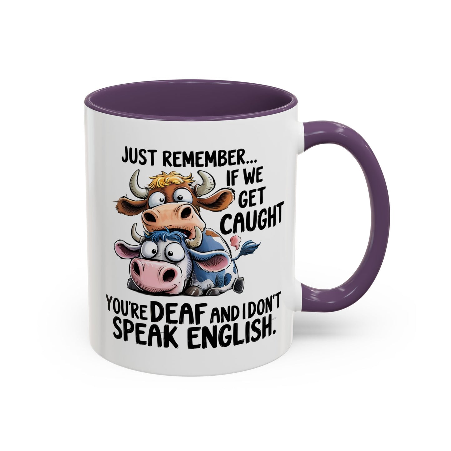 Humor Mug - Just Remember If We Get Caught