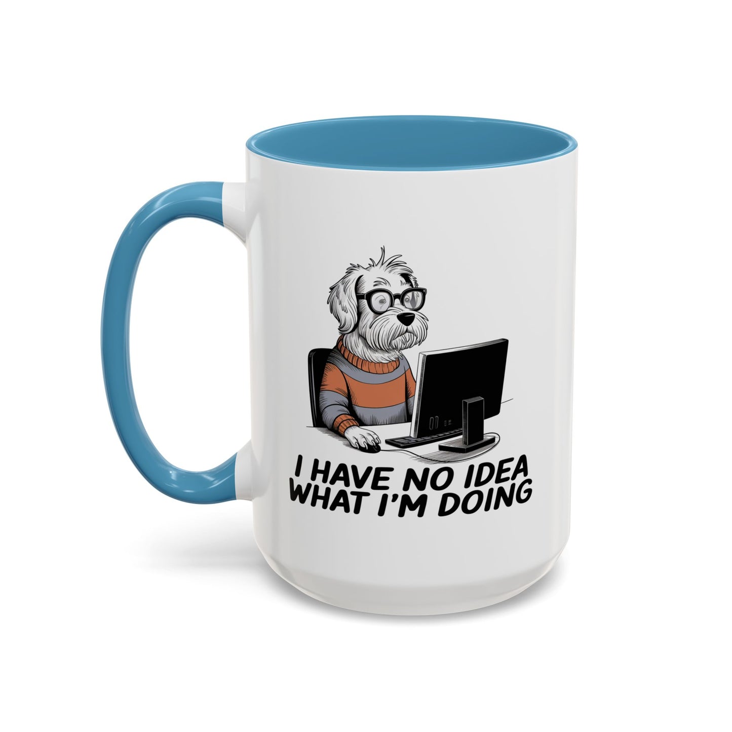 Office Mug - I Have No Idea