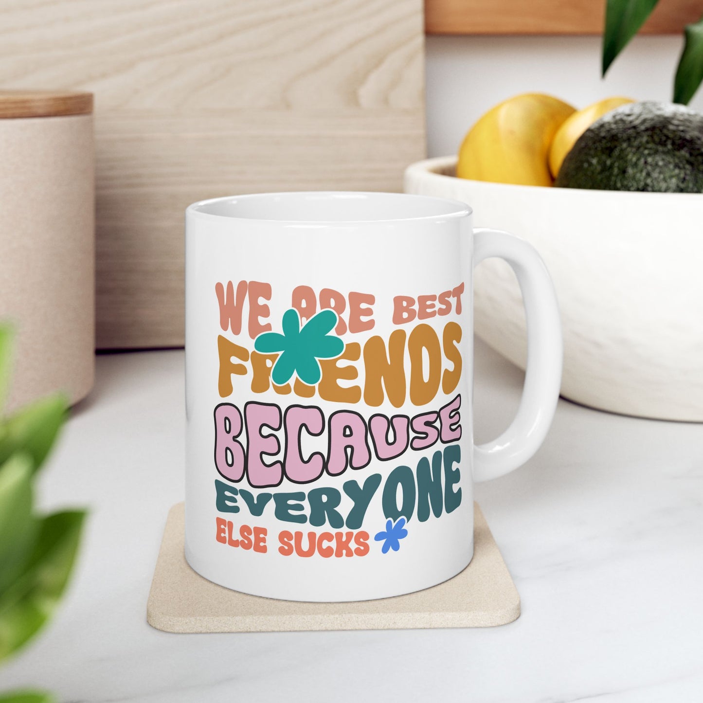 Humor Mug - We Are Best Friends