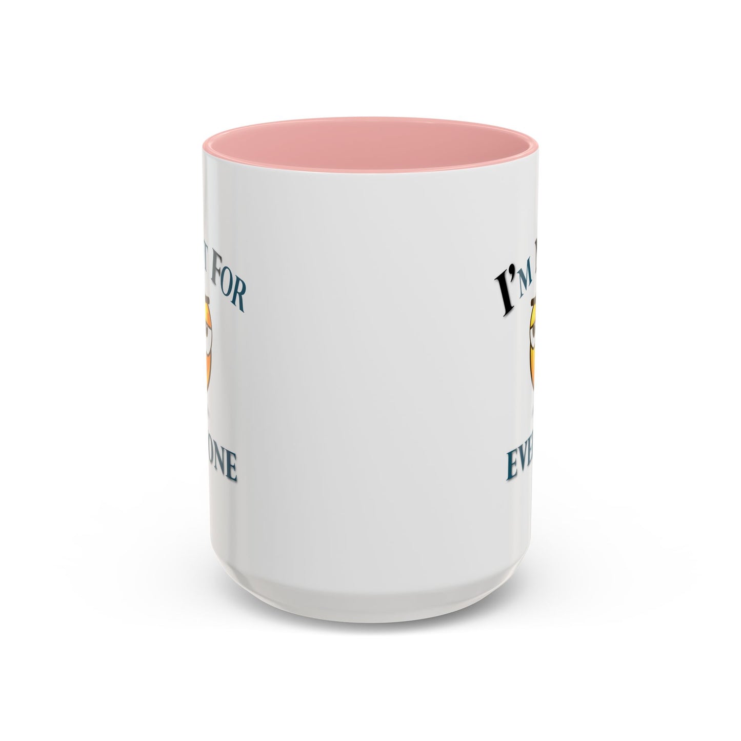Humor Mug - I'm Not For Everyone