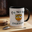 Humor Mug - I'm Not For Everyone
