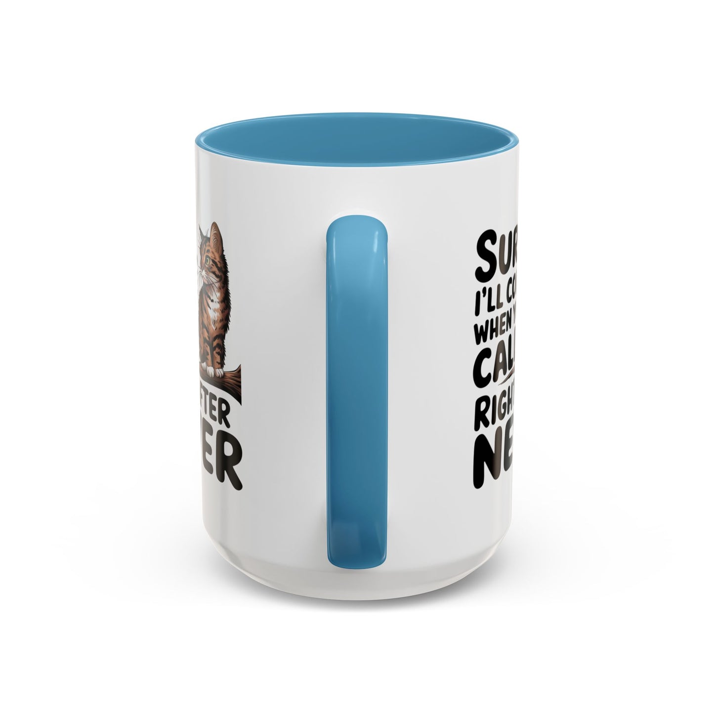 Animal Mug - Sure I'll Come When You Call
