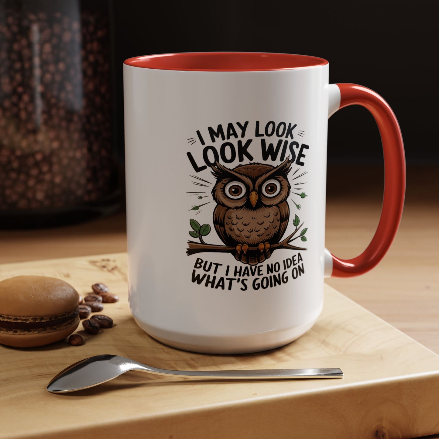 Humor Mug - I May look Wise