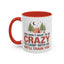 Humor Mug - You Don't Have to Be Crazy to Camp With Us