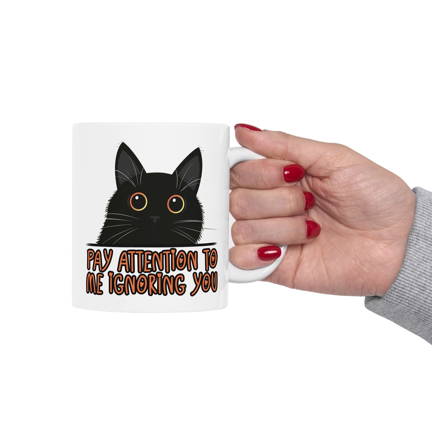 Humor Mug - Pay Attention to Me