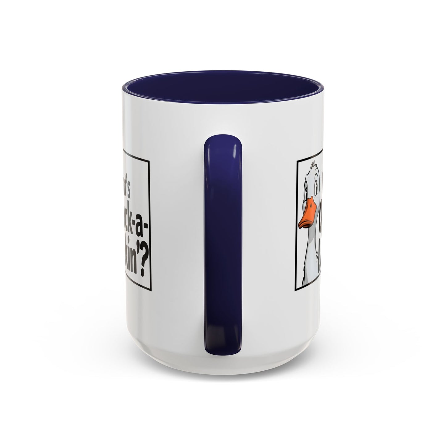 Humor Mug - What's Quack-a-Lackin'